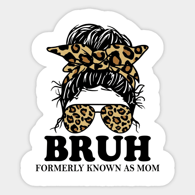 Leopard Messy Bun Bruh Formerly Known As Mom Sticker by Jenna Lyannion